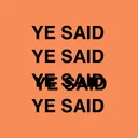 Ye said